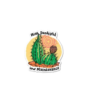 High Sunlight, Low Maintenance Sticker